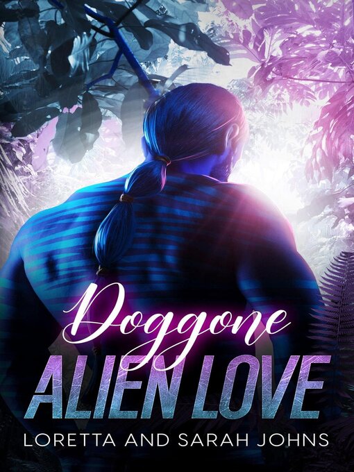 Title details for Doggone Alien Love by Loretta Johns - Wait list